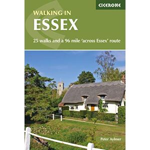 Aylmer, Peter Walking in Essex: 25 walks and a 96 mile 'across Essex' route (Cicerone Guides) Aylmer, Peter Walking in Essex: 25 walks and a 96 mile 'across Essex' route (Cicerone Guides)