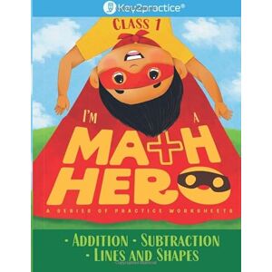 jain, indu Key2practice Math Hero Class 1 Maths Workbook (Addition, Subtraction, Lines and Shapes) colourful activity based worksheets Designed by IITians: ... (Addition, Subtraction, Lines and Shapes) jain, indu Key2practice Math Hero Class 1 Maths Workbook (Addition, Subtraction, Lines and Shapes) colourful activity based worksheets Designed by IITians: ... (Addition, Subtraction, Lines and Shapes)