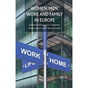 Women, Men, Work and Family in Europe Women, Men, Work and Family in Europe