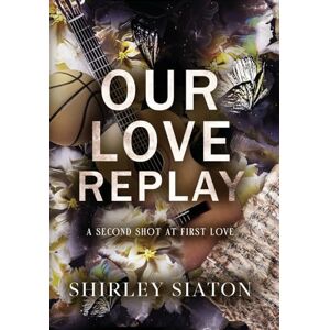 Siaton, Shirley Our Love Replay (The Special Hardcover Edition) Siaton, Shirley Our Love Replay (The Special Hardcover Edition)