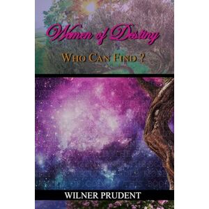 Prudent, Wilner Women of Destiny: A 365-Day Devotional of Faith, Courage, and God’s Purpose Prudent, Wilner Women of Destiny: A 365-Day Devotional of Faith, Courage, and God’s Purpose