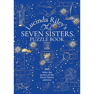 Riley, Lucinda The Seven Sisters Puzzle Book: An Immersive Experience Packed Full of Mysteries to Solve Riley, Lucinda The Seven Sisters Puzzle Book: An Immersive Experience Packed Full of Mysteries to Solve