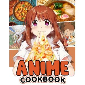 Mark Ryan ANIME Cookbook: Anime Fascinating Book That Offers You Many Recipes To Make Dish And Illustrations Of Anime Mark Ryan ANIME Cookbook: Anime Fascinating Book That Offers You Many Recipes To Make Dish And Illustrations Of Anime