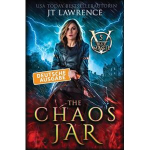Lawrence, Jt The Chaos Jar, Deutsche Ausgabe: Ein Urban-Fantasy-Action-Abenteuer, Komplette 6-bändige Reihe: 5 (Blutmagie) Lawrence, Jt The Chaos Jar, Deutsche Ausgabe: Ein Urban-Fantasy-Action-Abenteuer, Komplette 6-bändige Reihe: 5 (Blutmagie)