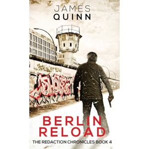 Quinn, James Berlin Reload: 4 (Redaction Chronicles) Quinn, James Berlin Reload: 4 (Redaction Chronicles)