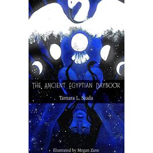 Siuda, Tamara L The Ancient Egyptian Daybook (HB) Siuda, Tamara L The Ancient Egyptian Daybook (HB)