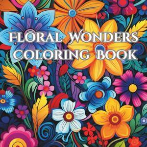 Cronkrite, Ellen Floral Wonders Coloring Book Cronkrite, Ellen Floral Wonders Coloring Book