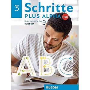 Böttinger, Anja Schritte plus Alpha Neu 3. Kursbuch: Deutsch im Alpha-Kurs.Deutsch als Zweitsprache / Kursbuch Böttinger, Anja Schritte plus Alpha Neu 3. Kursbuch: Deutsch im Alpha-Kurs.Deutsch als Zweitsprache / Kursbuch