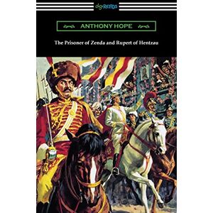Hope, Anthony The Prisoner of Zenda and Rupert of Hentzau Hope, Anthony The Prisoner of Zenda and Rupert of Hentzau