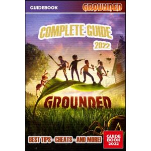 Vandervort, Blanche Grounded Complete Guide: Best Tips, Tricks and Strategies to Become a Pro Player Vandervort, Blanche Grounded Complete Guide: Best Tips, Tricks and Strategies to Become a Pro Player