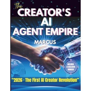 Yang, Marcus THE CREATOR'S AI AGENT EMPIRE: From Zero to Six-Figure Content Business in 90 Days Using Autonomous AI Workflows Yang, Marcus THE CREATOR'S AI AGENT EMPIRE: From Zero to Six-Figure Content Business in 90 Days Using Autonomous AI Workflows