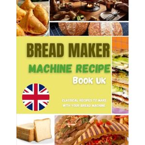 VAUGHAN, EMILY BREAD MAKER MACHINE RECIPE BOOK UK: delicious and tasty no-fuss homemade baking made easy for beginners VAUGHAN, EMILY BREAD MAKER MACHINE RECIPE BOOK UK: delicious and tasty no-fuss homemade baking made easy for beginners