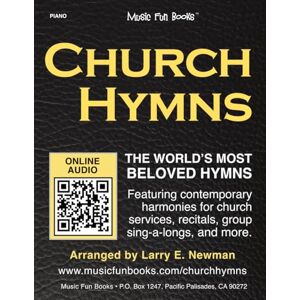 Newman, Mr. Larry E. Church Hymns: Featuring contemporary harmonies for church services, recitals, group sing-a-longs, and more. (Piano Books by Music Fun Books) Newman, Mr. Larry E. Church Hymns: Featuring contemporary harmonies for church services, recitals, group sing-a-longs, and more. (Piano Books by Music Fun Books)