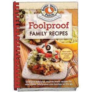 Gooseberry Patch Foolproof Family Recipes: Easy-To-Make Recipes for New Cooks, Newlyweds and Families on the Go (Everyday Cookbook Collection) Gooseberry Patch Foolproof Family Recipes: Easy-To-Make Recipes for New Cooks, Newlyweds and Families on the Go (Everyday Cookbook Collection)