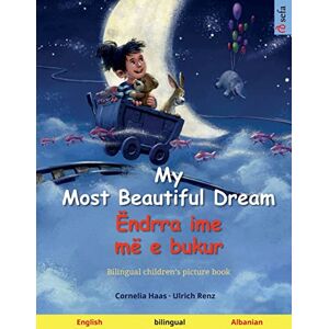 Renz, Ulrich My Most Beautiful Dream – Ëndrra ime më e bukur (English – Albanian): Bilingual children's picture book (Sefa Picture Books in Two Languages) Renz, Ulrich My Most Beautiful Dream – Ëndrra ime më e bukur (English – Albanian): Bilingual children's picture book (Sefa Picture Books in Two Languages)