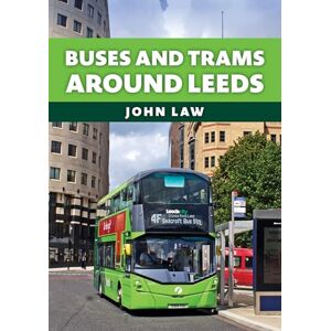 Law, John Buses and Trams Around Leeds Law, John Buses and Trams Around Leeds