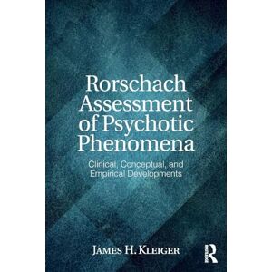 Kleiger, James H. Rorschach Assessment of Psychotic Phenomena: Clinical, Conceptual, and Empirical Developments Kleiger, James H. Rorschach Assessment of Psychotic Phenomena: Clinical, Conceptual, and Empirical Developments