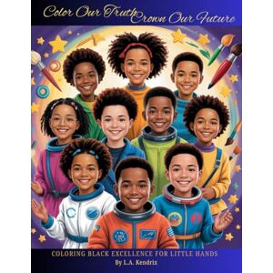 Kendrix, LA Color Our Truth, Crown Our Future Kendrix, LA Color Our Truth, Crown Our Future