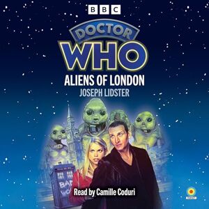 Lidster, Joseph Doctor Who: Aliens of London: 9th Doctor Novelisation Lidster, Joseph Doctor Who: Aliens of London: 9th Doctor Novelisation