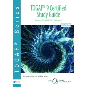 Harrison, Rachel TOGAF ® 9 Certified Study Guide – 4th Edition: Preparation for the TOGAF 9 Part 2 Examination: preparation for TOGAF 9 part 2 examination (TOGAF series) Harrison, Rachel TOGAF ® 9 Certified Study Guide – 4th Edition: Preparation for the TOGAF 9 Part 2 Examination: preparation for TOGAF 9 part 2 examination (TOGAF series)