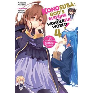 Akatsuki, Natsume Konosuba: God's Blessing on This Wonderful World!, Vol. 4: You Good-For-Nothing Quartet Volume 4 (KONOSUBA LIGHT NOVEL SC) Akatsuki, Natsume Konosuba: God's Blessing on This Wonderful World!, Vol. 4: You Good-For-Nothing Quartet Volume 4 (KONOSUBA LIGHT NOVEL SC)