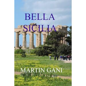 GANI, MARTIN BELLA SICILIA GANI, MARTIN BELLA SICILIA