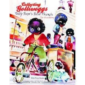 Hockenberry, Dee Collecting Golliwoggs: Teddy Bears Best Friends (Schiffer Book for Collectors) Hockenberry, Dee Collecting Golliwoggs: Teddy Bears Best Friends (Schiffer Book for Collectors)