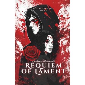 Morgan, Salem Requiem of Lament (Fatal Devotion Duet) Morgan, Salem Requiem of Lament (Fatal Devotion Duet)