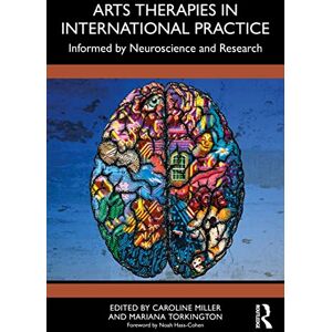Creative Labs Arts Therapies in International Practice: Informed by Neuroscience and Research Creative Labs Arts Therapies in International Practice: Informed by Neuroscience and Research