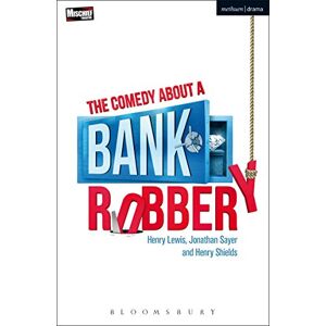 Lewis, Henry The Comedy About a Bank Robbery (Modern Plays) Lewis, Henry The Comedy About a Bank Robbery (Modern Plays)