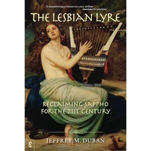 Duban, Jeffrey M. The Lesbian Lyre: Reclaiming Sappho for the 21st Century Duban, Jeffrey M. The Lesbian Lyre: Reclaiming Sappho for the 21st Century