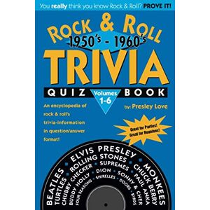 Love, Presley Rock & Roll TRIVIA Quiz Book 1950's-1960's: Volumes 1-6 Love, Presley Rock & Roll TRIVIA Quiz Book 1950's-1960's: Volumes 1-6