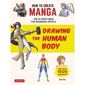 Matsu How to Create Manga: Drawing the Human Body: The Ultimate Bible for Beginning Artists, with over 1,500 Illustrations (How To Create Manga Guides) Matsu How to Create Manga: Drawing the Human Body: The Ultimate Bible for Beginning Artists, with over 1,500 Illustrations (How To Create Manga Guides)