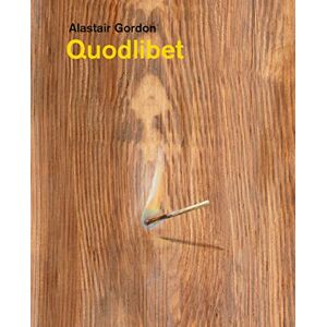 Gordon, Alastair Alastair Gordon – Quodlibet Gordon, Alastair Alastair Gordon – Quodlibet