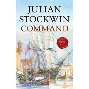 Stockwin, Julian Command: Volume 7 (Kydd Sea Adventures) Stockwin, Julian Command: Volume 7 (Kydd Sea Adventures)