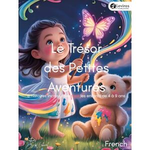 Lakwal, S.K Le Trésor des Petites Aventures: 8 histoires incroyables pour les enfants de 4 à 9 ans Lakwal, S.K Le Trésor des Petites Aventures: 8 histoires incroyables pour les enfants de 4 à 9 ans