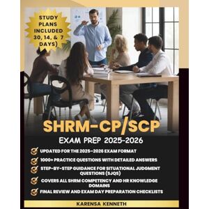 Kenneth, Karensa SHRM-CP/SCP Exam Prep 2025–2026: Master Every Concept with Ease, Build Unshakable Confidence, and Crush Your Exam Faster and Smarter Than You Ever Thought Possible Kenneth, Karensa SHRM-CP/SCP Exam Prep 2025–2026: Master Every Concept with Ease, Build Unshakable Confidence, and Crush Your Exam Faster and Smarter Than You Ever Thought Possible