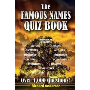 Anderson, Richard THE FAMOUS NAMES QUIZ BOOK: Over 4,000 Questions! Anderson, Richard THE FAMOUS NAMES QUIZ BOOK: Over 4,000 Questions!