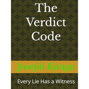 Kiragu, Joseph The Verdict Code: Every Lie Has a Witness Kiragu, Joseph The Verdict Code: Every Lie Has a Witness