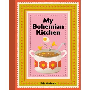 Evie Harbury My Bohemian Kitchen: A Nostalgic Guide to Modern Czech Cooking Evie Harbury My Bohemian Kitchen: A Nostalgic Guide to Modern Czech Cooking