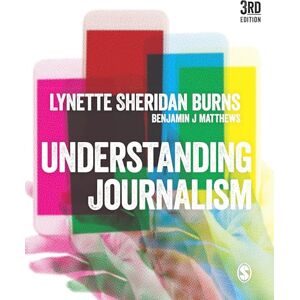 Burns, Lynette Sheridan Understanding Journalism Burns, Lynette Sheridan Understanding Journalism