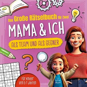 Knobel, Karl Das große Rätselbuch für Zwei. Mama & ich, als Team & als Gegner: Für Kinder von 5-7 Jahren Knobel, Karl Das große Rätselbuch für Zwei. Mama & ich, als Team & als Gegner: Für Kinder von 5-7 Jahren