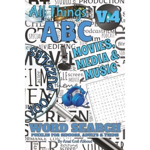 Abboud, Amal Emil All Things ABC Word Search: Movies, Media & Music: Volume 4 of 10 100+ Puzzles from A to Z 1,000+ Words About Movies, Music, Media & Pop Culture ... (All Things Word Search Books 50-100 Puzzles) Abboud, Amal Emil All Things ABC Word Search: Movies, Media & Music: Volume 4 of 10 100+ Puzzles from A to Z 1,000+ Words About Movies, Music, Media & Pop Culture ... (All Things Word Search Books 50-100 Puzzles)