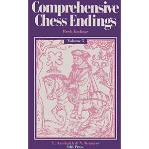 Averbakh, Yuri Comprehensive Chess Endings Volume 5 Rook Endings Averbakh, Yuri Comprehensive Chess Endings Volume 5 Rook Endings