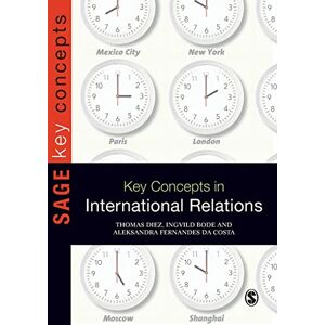 Thomas Diez Key Concepts in International Relations (SAGE Key Concepts series) Thomas Diez Key Concepts in International Relations (SAGE Key Concepts series)