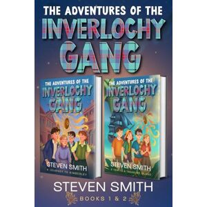 Smith, Steven The Adventures of The Inverlochy Gang : Books 1 2 Smith, Steven The Adventures of The Inverlochy Gang : Books 1 2