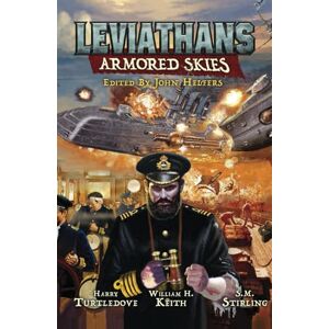 Keith Jr., William H. Leviathans: Armored Skies Keith Jr., William H. Leviathans: Armored Skies