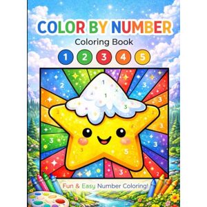 Coloring, Sunny Color By Number- Kid's Coloring Book: Fun & Easy Coloring Book for Kids with Cute Stars, Animals, Snowglobes & Christmas Scenes Coloring, Sunny Color By Number- Kid's Coloring Book: Fun & Easy Coloring Book for Kids with Cute Stars, Animals, Snowglobes & Christmas Scenes