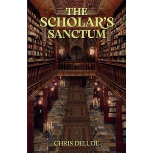 Delude, Chris The Scholar's Sanctum Delude, Chris The Scholar's Sanctum