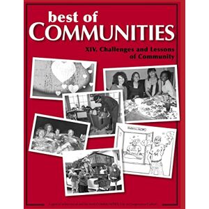 Ludwig, Ma’ikwe Best of Communities: XIV. Challenges and Lessons of Community: Volume 14 Ludwig, Ma’ikwe Best of Communities: XIV. Challenges and Lessons of Community: Volume 14